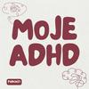 undefined moje ADHD