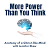 undefined More Power Than You Think : Anatomy of a Christ-like Mind