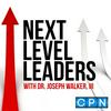undefined Next Level Leaders with Dr. Joseph Walker, III
