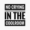 undefined No Crying in the Coolroom