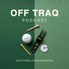 undefined Off TRAQ Podcast — Golf's Real Conversations