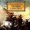 undefined Ogniem i mieczem. Henryk Sienkiewicz