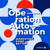 undefined Operation: Automation | Marketing Done Better