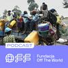 undefined Podcast Fundacji Off The World – rozmowy o świecie