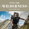 undefined Into The Wilderness with Byron Pace