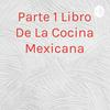 undefined Parte 1 Libro De La Cocina Mexicana