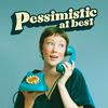 undefined Pessimistic at Best