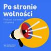 undefined Po stronie wolności. Podcast o prawach człowieka