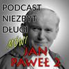 undefined Podcast niezbyt długi. Mówi Jan Paweł 2.