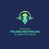 undefined Podcast Polska Neutralna Klimatycznie