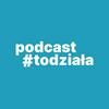 undefined Podcast #todziała