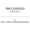 undefined The Curated Podcast By The Lopes Photography