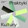 undefined Praktyki Kultury. Rozmowy