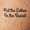 undefined Put the Lotion in the Basket