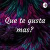undefined Que te gusta mas?