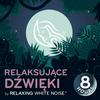 undefined Relaksujące dźwięki | by Relaxing White Noise
