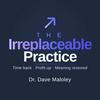 undefined The Irreplaceable Practice - For dentists who refuse to become a commodity