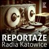 undefined Reportaże | Radio Katowice