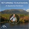 undefined Returning to Katahdin: An Appalachian Trail Dream