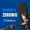 undefined Rozmowy o zdrowiu z Kliniki.pl