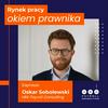 undefined Rynek pracy okiem prawnika