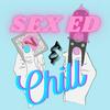undefined Sex Ed and Chill