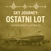 undefined Sky Journey: Ostatni Lot