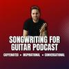 undefined Songwriting For Guitar Podcast