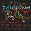undefined Staging Sound. Reflecting theatre music and sound design