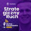 undefined Michał Kanarkiewicz Podcast - Strategiczny Ruch