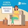 undefined Strefa Rodzica - Przyszła Mama