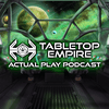 undefined Tabletop Empire Actual Plays