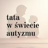 undefined Tata w Świecie Autyzmu