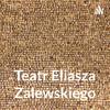 undefined Teatr Eliasza Zalewskiego