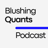 undefined The Blushing Quants Podcast