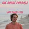 undefined The Bobby PodKazz