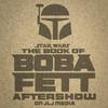 undefined The Book of Boba Fett Aftershow