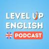 undefined The Level Up English Podcast (Natural British English)