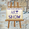 undefined The Five Minute Art Show: A Podcast About Art by an Art Lover