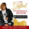 undefined The Gifted Entrepreneur Show -  Christian Entrepreneurship, Generational Wealth, Christian Business & Online Marketing