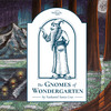 undefined The Gnomes of Wondergarten