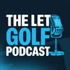 undefined The LET Golf Podcast