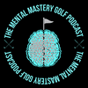 undefined The Mental Mastery Golf Podcast by The Mental Mastery Clubhouse