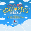 undefined Homeschool EduTopics Podcast