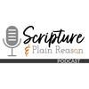 undefined The Scripture & Plain Reason Podcast