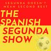 undefined The Spanish Segunda Show