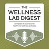 undefined The Wellness Lab Digest: Wellness Wisdom Simplified