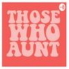 undefined Those Who Aunt