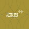 undefined Timeless Podcast