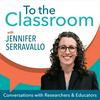 undefined To the Classroom: Conversations with Researchers & Educators